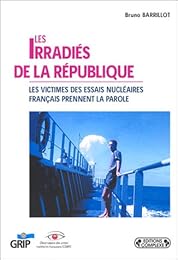 Les  irradiés de la République