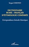 Image de DICTIONNAIRE RUSSE-FRANÇAIS D'ÉTHYMOLOGIE COMPARÉE: Correspondances lexicales historiques (French Edition)