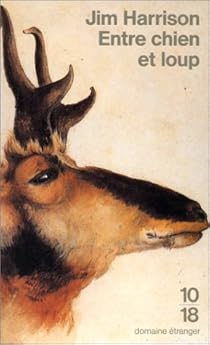 Entre Chien Et Loup Jim Harrison Babelio