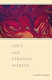 Love and Strange Horses (Pitt Poetry Series)