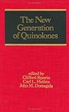 The New Generation of Quinolones, Siporin, C., 0824782240