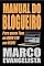 Livro Manual do Blogueiro: Para quem tem ou quer ter um Blog