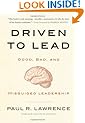 Driven to Lead: Good, Bad, and Misguided Leadership