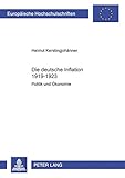 Image de Die deutsche Inflation 1919-1923: Politik und Ökonomie (Europäische Hochschulschriften / European University Studies / Publications Universitaires E