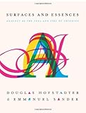 Surfaces and Essences: Analogy as the Fuel and Fire of Thinking cover