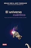 El universo cuántico: Y por qué todo lo que puede suceder, sucede (Spanish Edition)