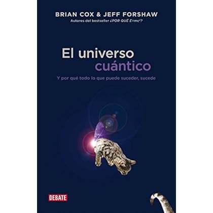 El universo cuántico: Y por qué todo lo que puede suceder, sucede