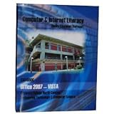 Unknown Binding Computer & Internet Literacy (CGS1060C, Office 2007-Vista, Broward College North Campus) Book