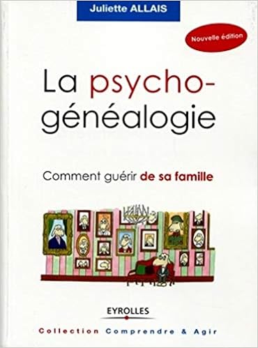 La Psychogenealogie Comment Guerir De Sa Famille Comment Guerir De Sa Famille Ed Organisation Allais Juliette 9782212549911 Amazon Com Books