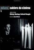 41063EDPMPL. SL160  Cahiers du Cinema   Volume 4: 1973 1978: History, Ideology, Cultural Struggle (Routledge Library of Media and Cultural Studies)