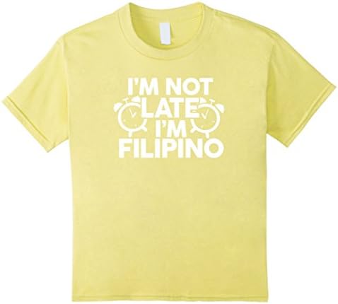 unisex-child Pinoy Shirt - I'm Not Late I'm Filipino 12 Lemon