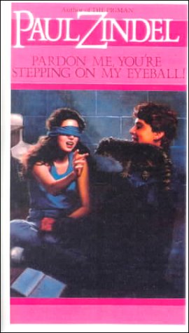Pardon Me You Re Stepping On My Eyeball Zindel Paul Books Amazon Com