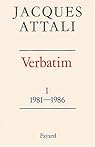 Verbatim I : 1981-1986 par Attali Verbatim I : 1981-1986 par Attali