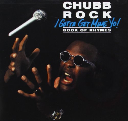 Resultado de imagen para Chubb Rock - I Gotta Get Mine Yo