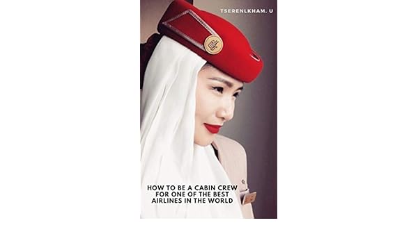 Amazon Com How To Be A Cabin Crew For One Of The Best Airlines In