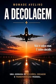 Livro A decolagem: Não é sobre voar. É sobre decidir