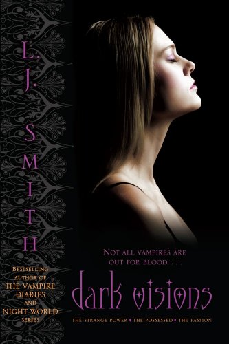 The Dark Visions Collector's Edition: (The Strange Power/The Possessed/The Passion)