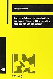 La  procédure de résolution en ligne des conflits relatifs aux noms de domaine