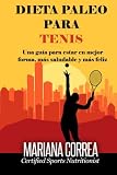Image de DIETA PALEO Para TENIS: Una guia para estar en mejor forma, mas saludable y mas feliz (Spanish Edition)