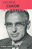 George Cukor: Interviews (Conversations With Filmmakers) by Robert Emmet Long