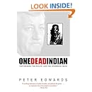 One Dead Indian: The Premier, the Police, and the Ipperwash Crisis