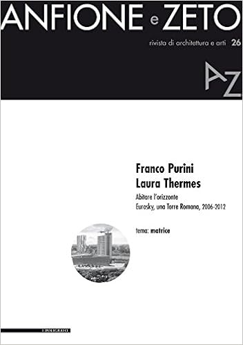 Amazon.it: Franco Purini, Laura Thermes. Abitare l'orizzonte. Eurosky, una  torre Tomana, 2006-2012 - - Libri