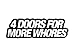 stickout_stickers 4 DOORS FOR MORE WHORES WINDOW STICKER FUNNY VINYL DECAL HONDA TOYOTA FORD #044