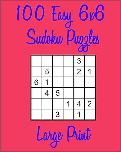 100 easy 6x6 sudoku puzzles large print hughes danny 9781720501848 books amazon
