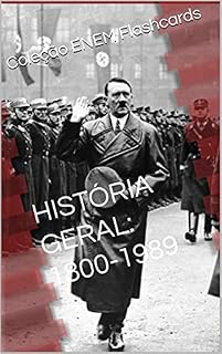 HISTÓRIA GERAL: 1800 - 1989: Coleção Flashcards Enem