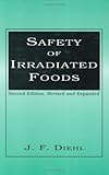 Safety of Irradiated Foods, Diehl, J. F., 0824793447