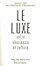 Le luxe : entre business et culture (French Edition) by