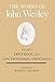 The Works of John Wesley Volume 12: Doctrinal and Controversial Treatises I by