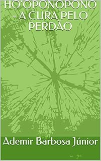 Livro HO'OPONOPONO - A CURA PELO PERDÃO