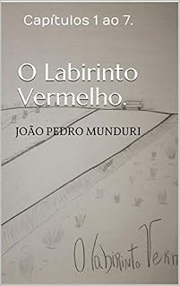 Livro O Labirinto Vermelho: Capítulos 1 ao 7