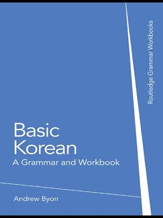 Basic Korean: A Grammar and Workbook (Routledge Grammar Workbooks
