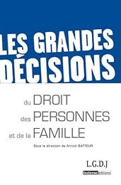 Les  grandes décisions du droit des personnes et de la famille