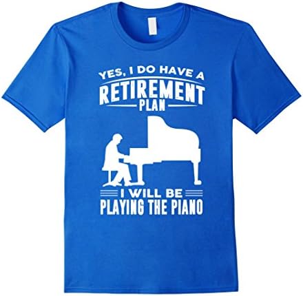 Men's Yes I Do Have a Retirement Plan I Will Be Playing The Piano XL Royal Blue