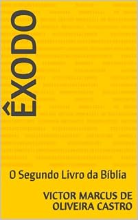 Livro Êxodo: O Segundo Livro da Bíblia