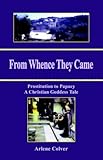 From Whence They Came: Prostitution to Papacy - a Christian Goddess Tale by