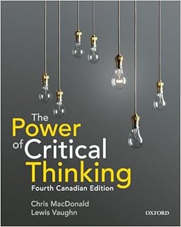 The Power Of Critical Thinking Canadian Edition Macdonald Chris Vaughn Lewis 9780199018680 Textbooks Canada The Power Of Critical Thinking Canadian Edition Macdonald Chris Vaughn Lewis 9780199018680 Textbooks Canada