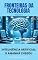 Livro Fronteiras da tecnologia: Inteligência artificial: o amanhã chegou