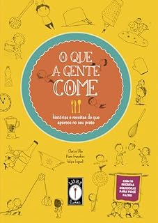 Livro O que a gente come - Histórias e receitas do que aparece no seu prato