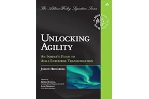 Unlocking Agility: An Insider's Guide to Agile Enterprise Transformation (Addison-Wesley Signature Series (Cohn))