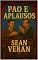 Livro “PÃO E APLAUSOS” ("Confissões Literárias" Livro 6)