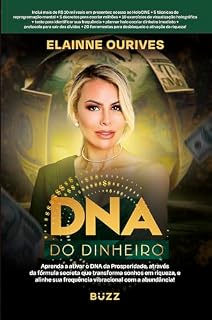 Livro DNA do dinheiro: Aprenda a ativar o DNA da Prosperidade, através da fórmula secreta que transforma sonhos em riqueza, e alinhe sua frequência vibracional com a abundância!