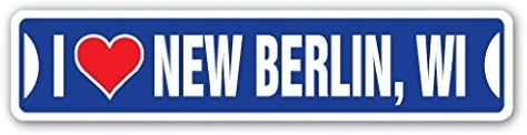 I LOVE NEW BERLIN, WISCONSIN Street Sign Wi City State Us Wall Road DÃcor Gift - Sticker Graphic - Auto, Wall, Laptop, Cell Sticker