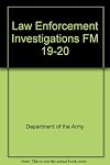 Law Enforcement Investigations Field Manual 19-20 November 1985 (This book supersedes the 1977 edition)