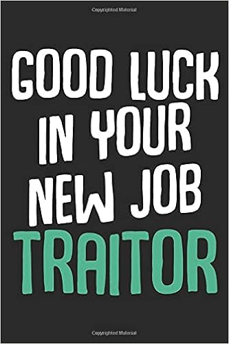Good Luck In Your New Job Quotes Good Luck In Your New Job Traitor: Best Funny Sarcastic Work Quotes Gift  Ideas Composition College Notebook And Diary To Write In / 140 Pages Of  Ruled Lined & Blank Paper /