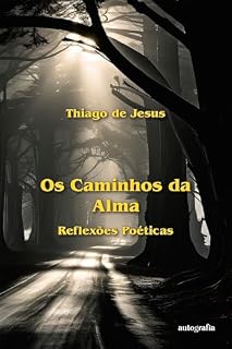 Livro Os Caminhos da Alma:; Reflexões Poéticas