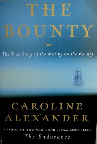 The Bounty : The True Story of the Mutiny on th... 0965259072 Book Cover